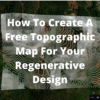 How to create a free topographic map for your regenerative design